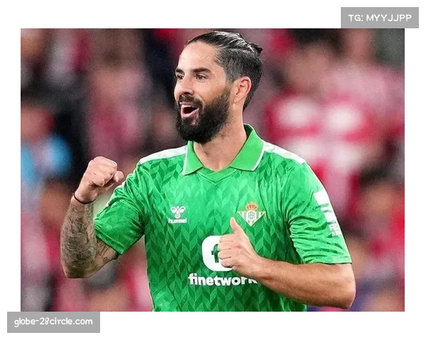 伊斯科伤愈复出后表现稳健 贝蒂斯中场核心技术特点丰富球队进攻套路